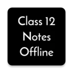 Logo of Class 12 Notes Offline android Application 